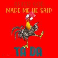 After God Made Me He Said Ta Da Funny Chicken Rooster Santa Hat thumb 1