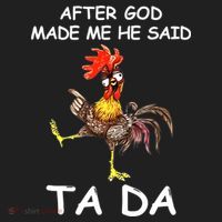 After God Made Me He Said Ta Da Chicken Funny Women's Sweatshirt thumb 2