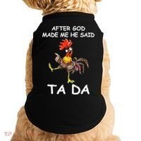 After God Made Me He Said Ta Da Chicken Funny Doggie Tank thumb 0