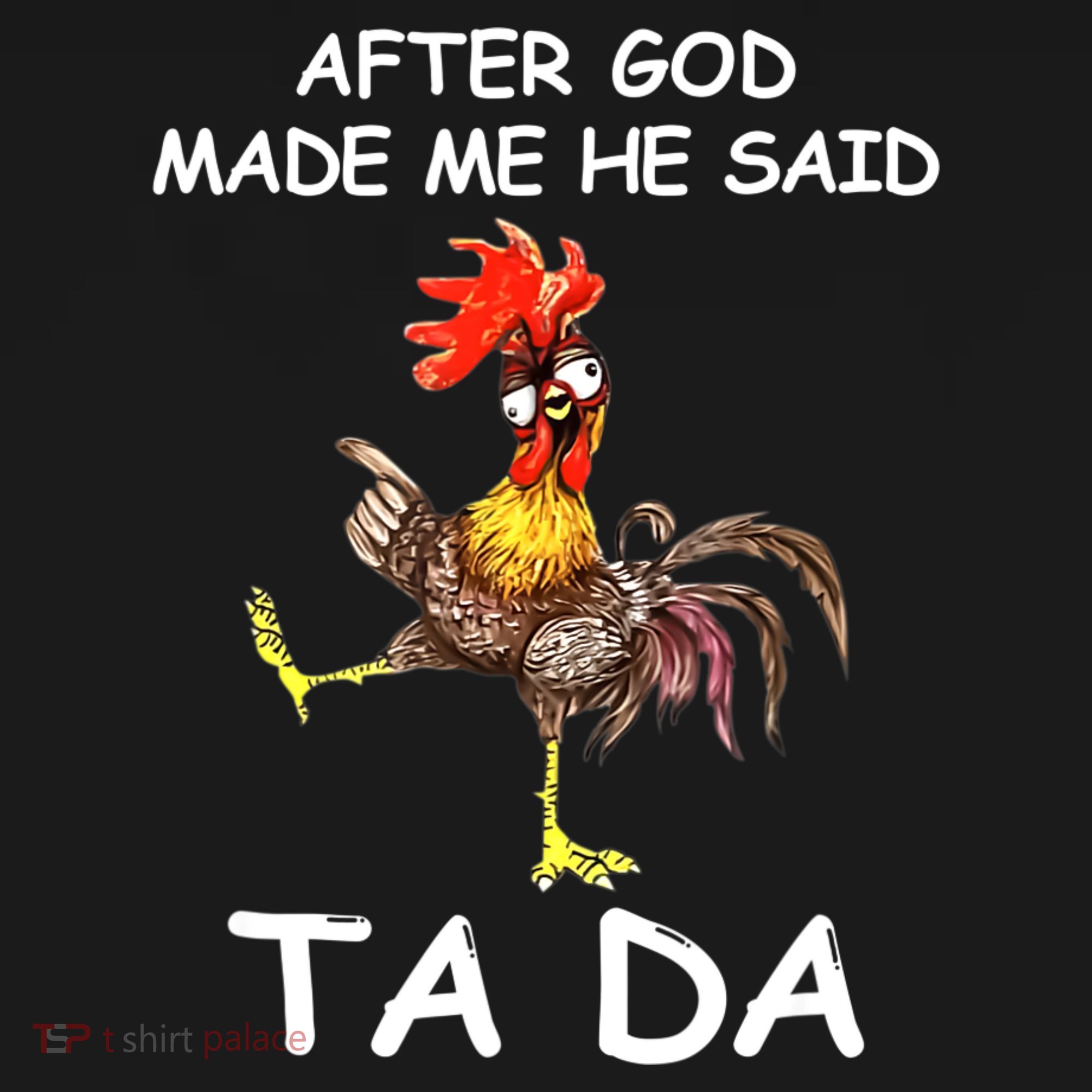 After God Made Me He Said Ta Da Chicken Funny Women's Tank Top