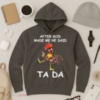 After God Made Me He Said Ta Da Chicken Funny Hoodie thumb 3