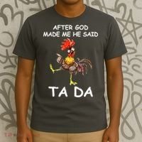 After God Made Me He Said Ta Da Chicken Funny T-Shirt thumb 3