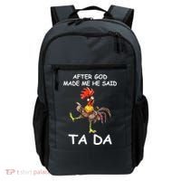 After God Made Me He Said Ta Da Chicken Funny Backpack thumb 0