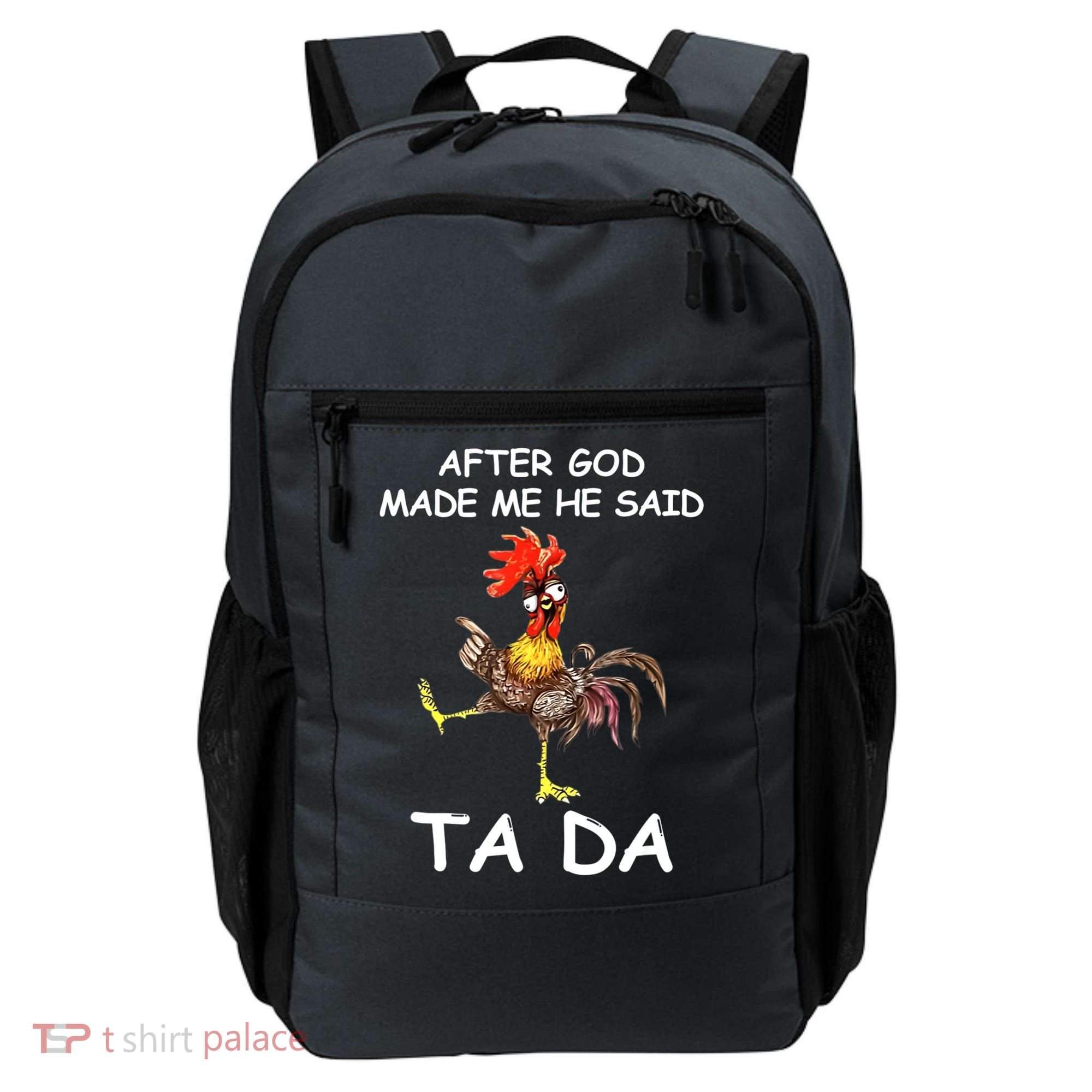 After God Made Me He Said Ta Da Chicken Funny Backpack