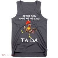 After God Made Me He Said Ta Da Chicken Funny Tank Top thumb 0