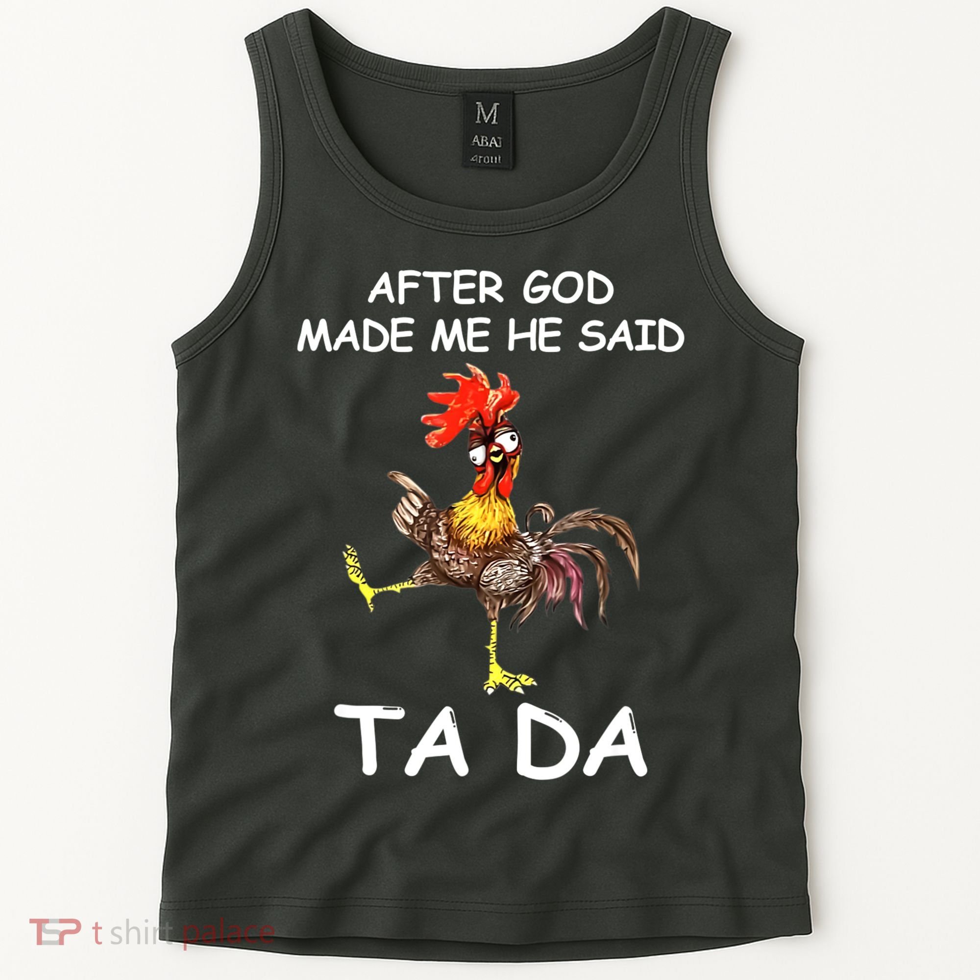 After God Made Me He Said Ta Da Chicken Funny Tank Top