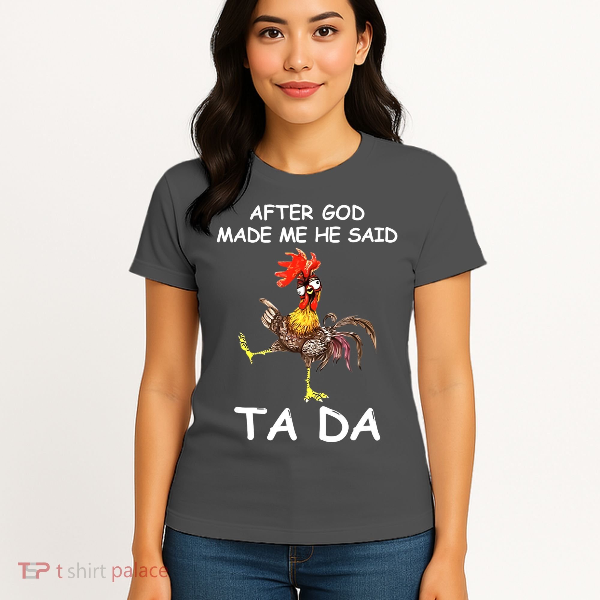 After God Made Me He Said Ta Da Chicken Funny Women's T-Shirt