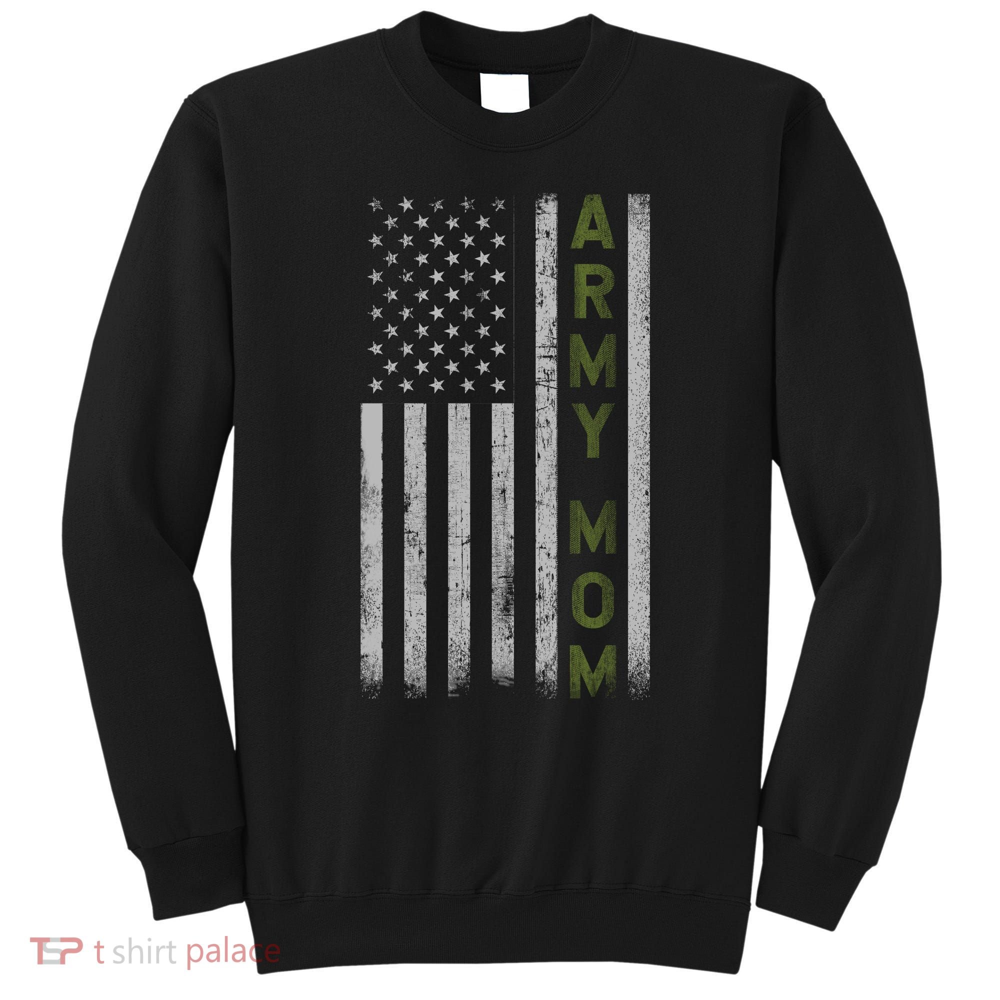 Army Gift Mom Proud Army Mother USA Flag Sweatshirt