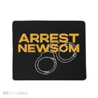Arrest Gavin Newsom Recall Newsom Political Mousepad thumb 0