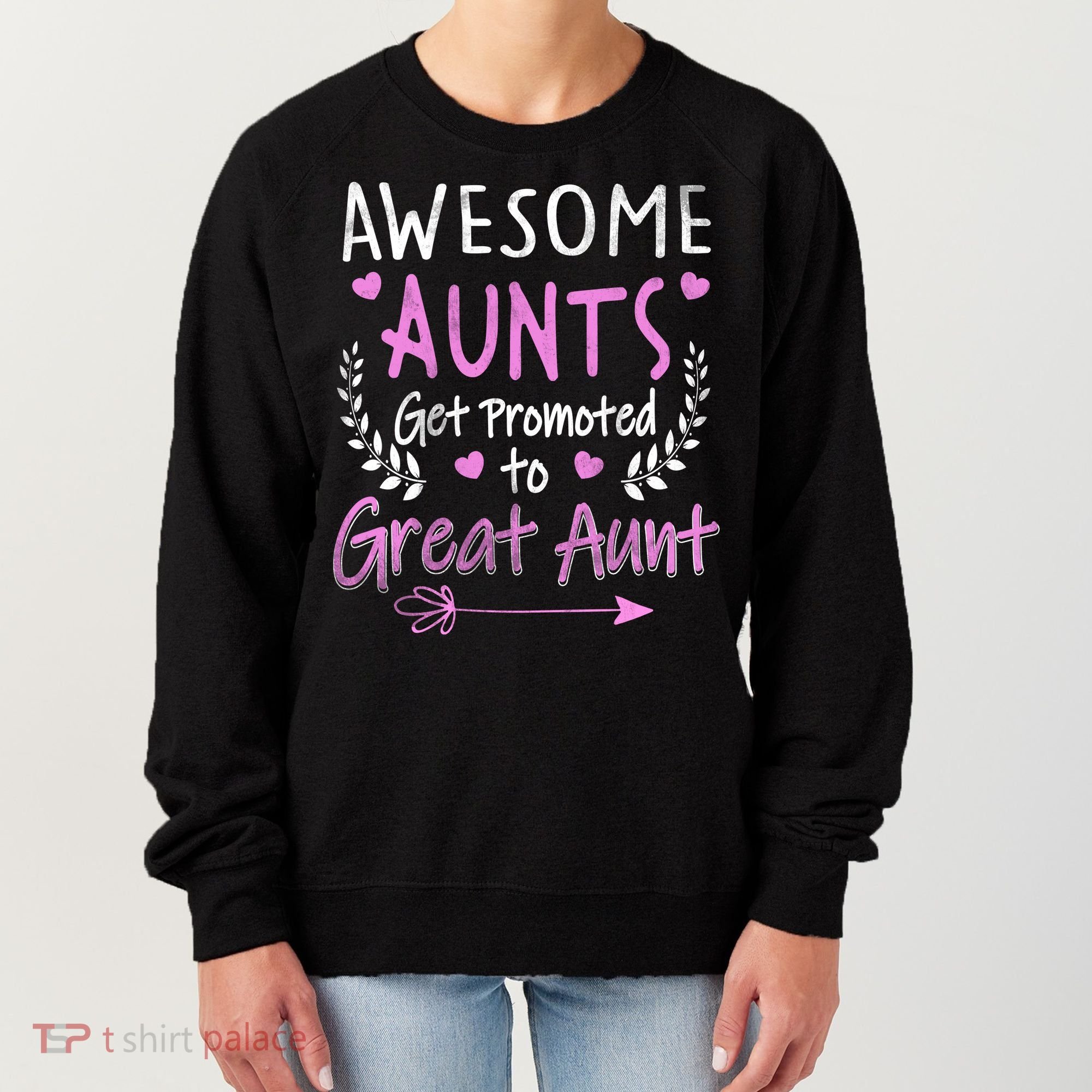 Aunts Get Promoted To Great Aunt Cute Women's Sweatshirt