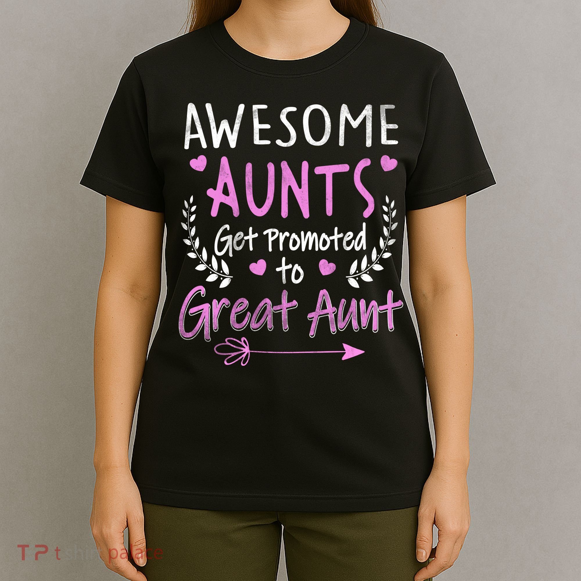 Aunts Get Promoted To Great Aunt Cute T-Shirt