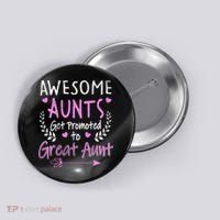 Aunts Get Promoted To Great Aunt Cute Button thumb 0