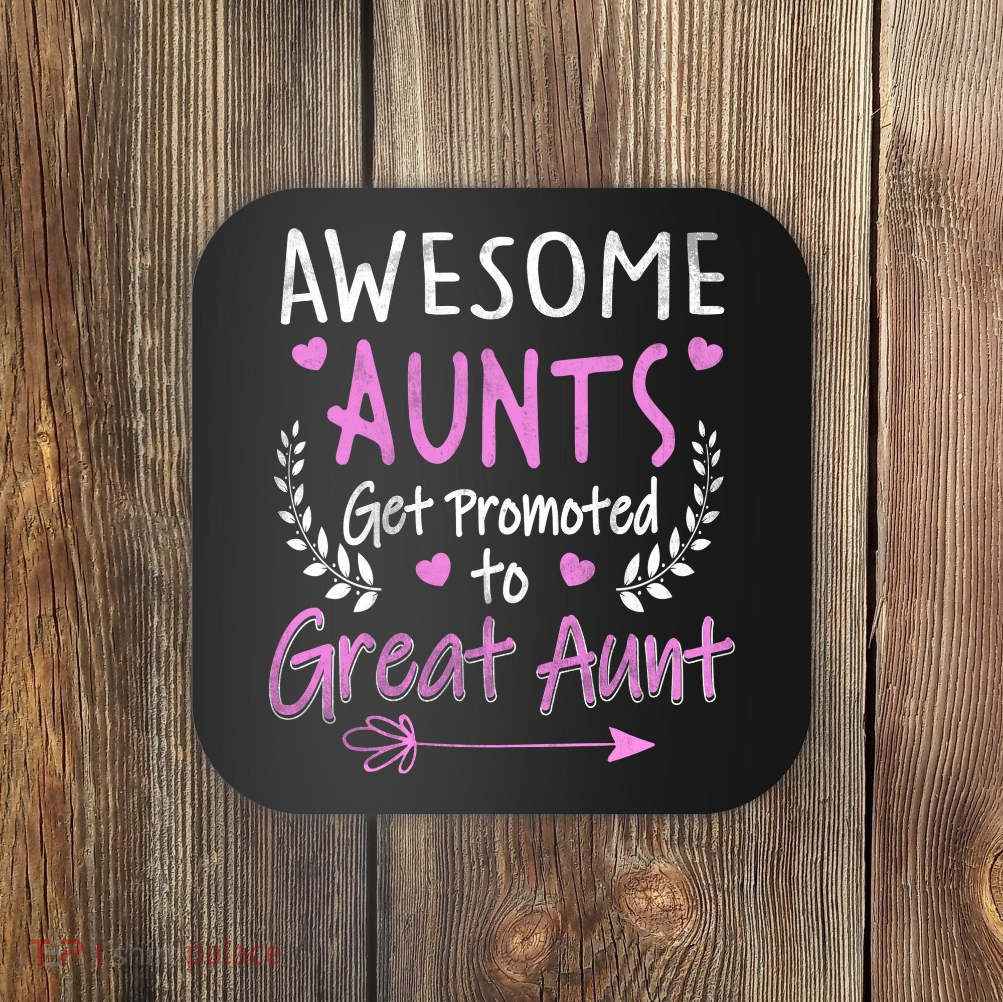 Aunts Get Promoted To Great Aunt Cute Coaster
