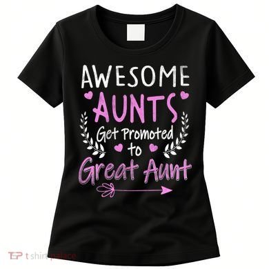 Aunts Get Promoted To Great Aunt Cute Women's T-Shirt