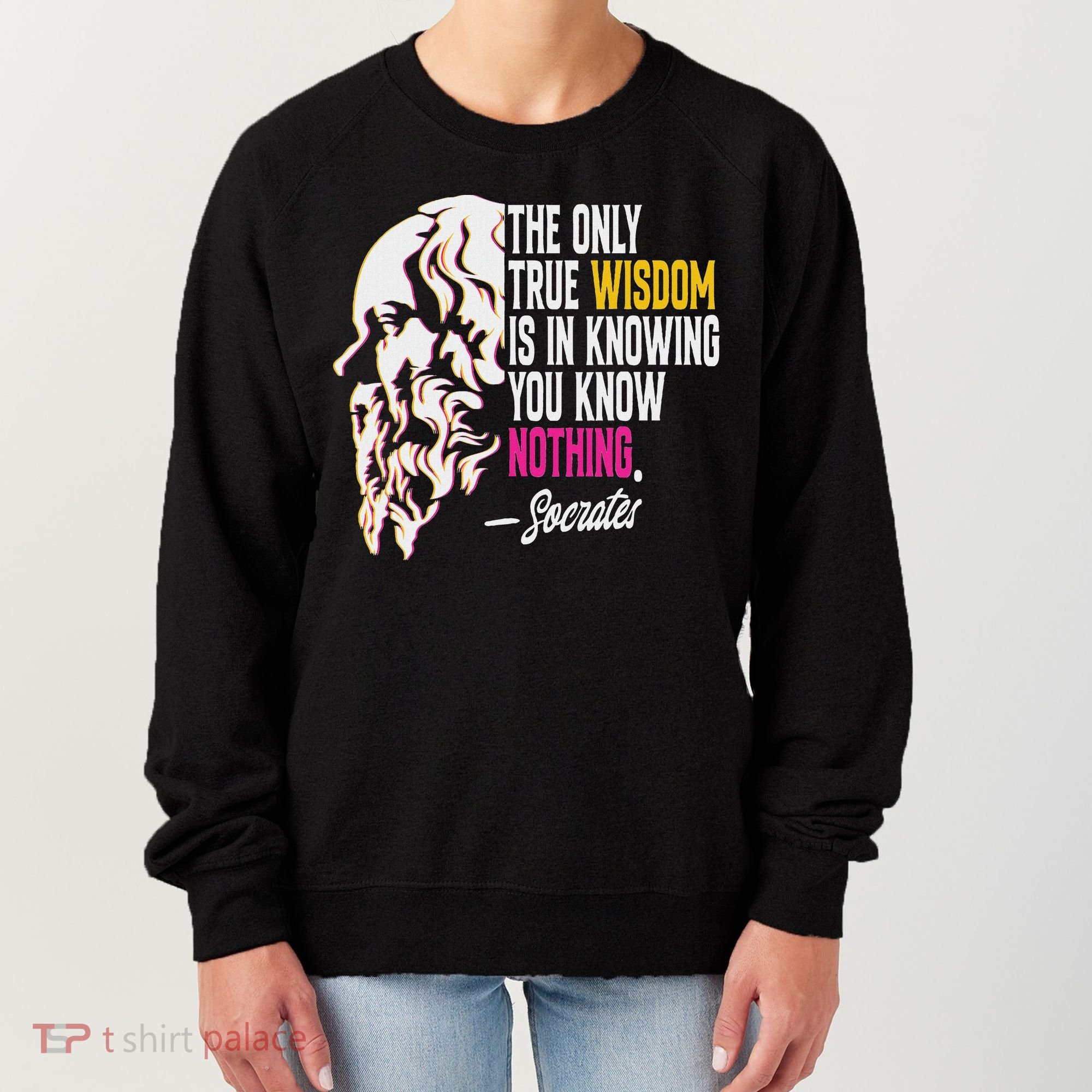 Ancient Greek Philosophy Quote The Only True Wisdom Socrates Women's Sweatshirt