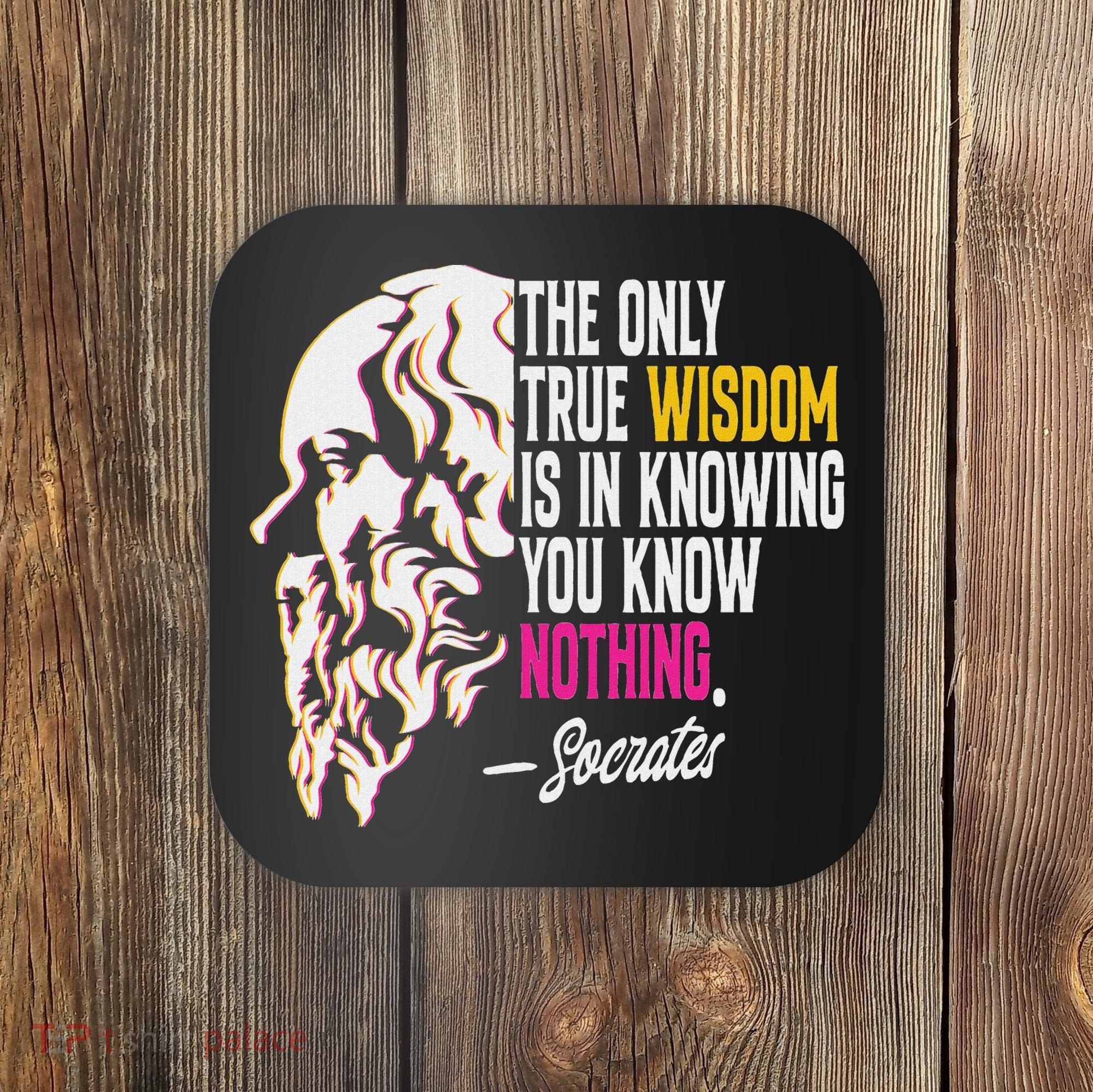 Ancient Greek Philosophy Quote The Only True Wisdom Socrates Coaster