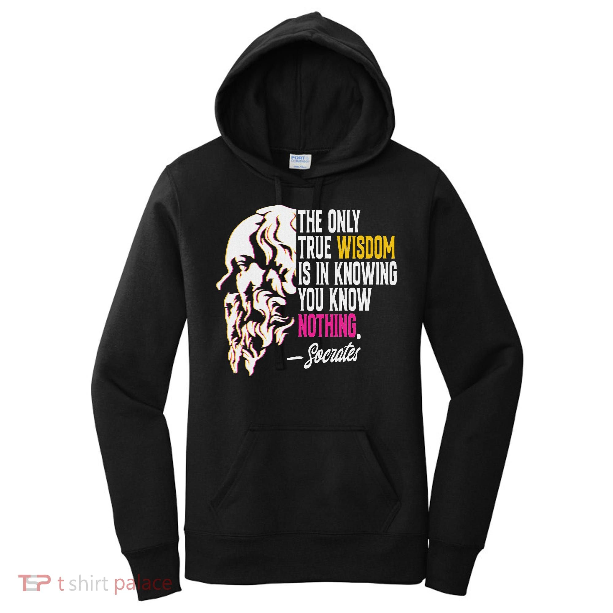 Ancient Greek Philosophy Quote The Only True Wisdom Socrates Women's Hoodie
