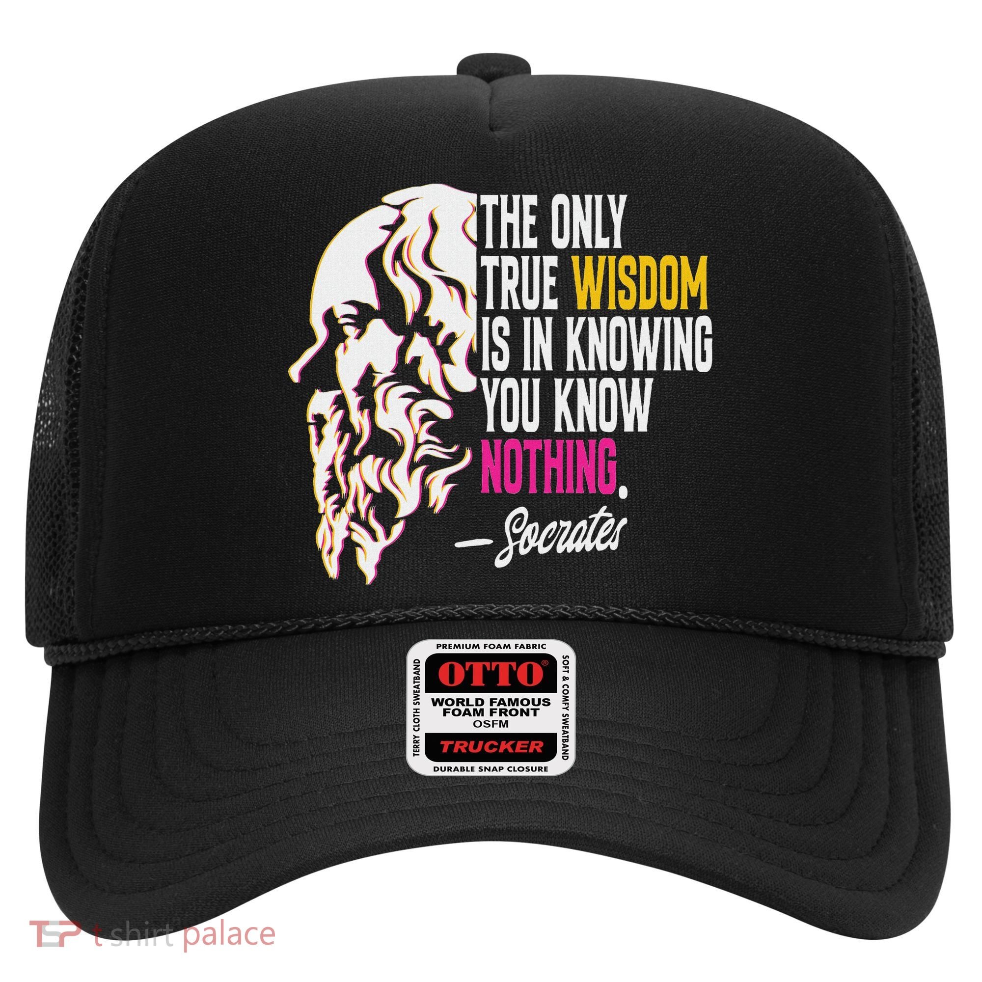 Ancient Greek Philosophy Quote The Only True Wisdom Socrates Hat