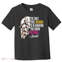 Ancient Greek Philosophy Quote The Only True Wisdom Socrates Toddler T-Shirt thumb 0