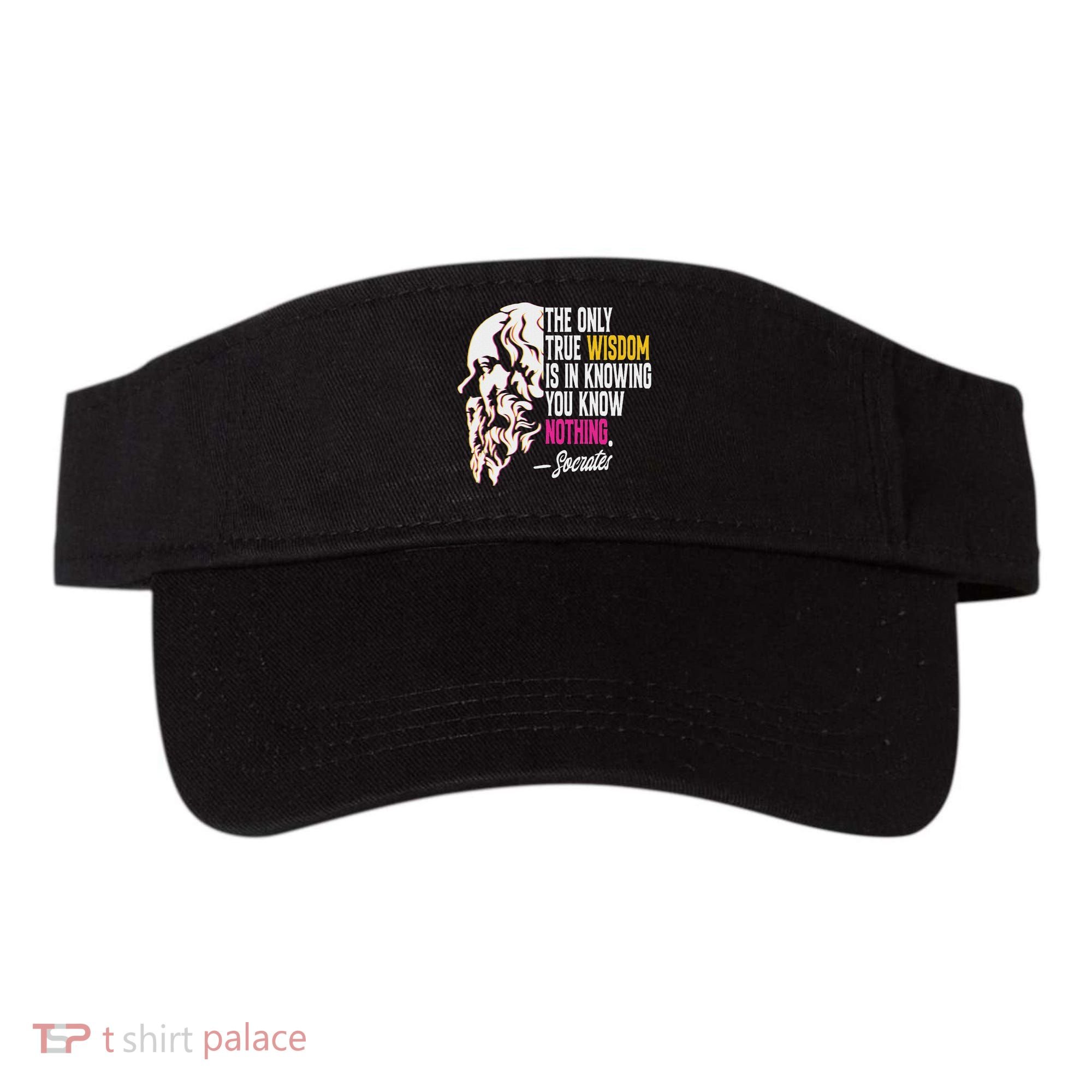 Ancient Greek Philosophy Quote The Only True Wisdom Socrates Visor