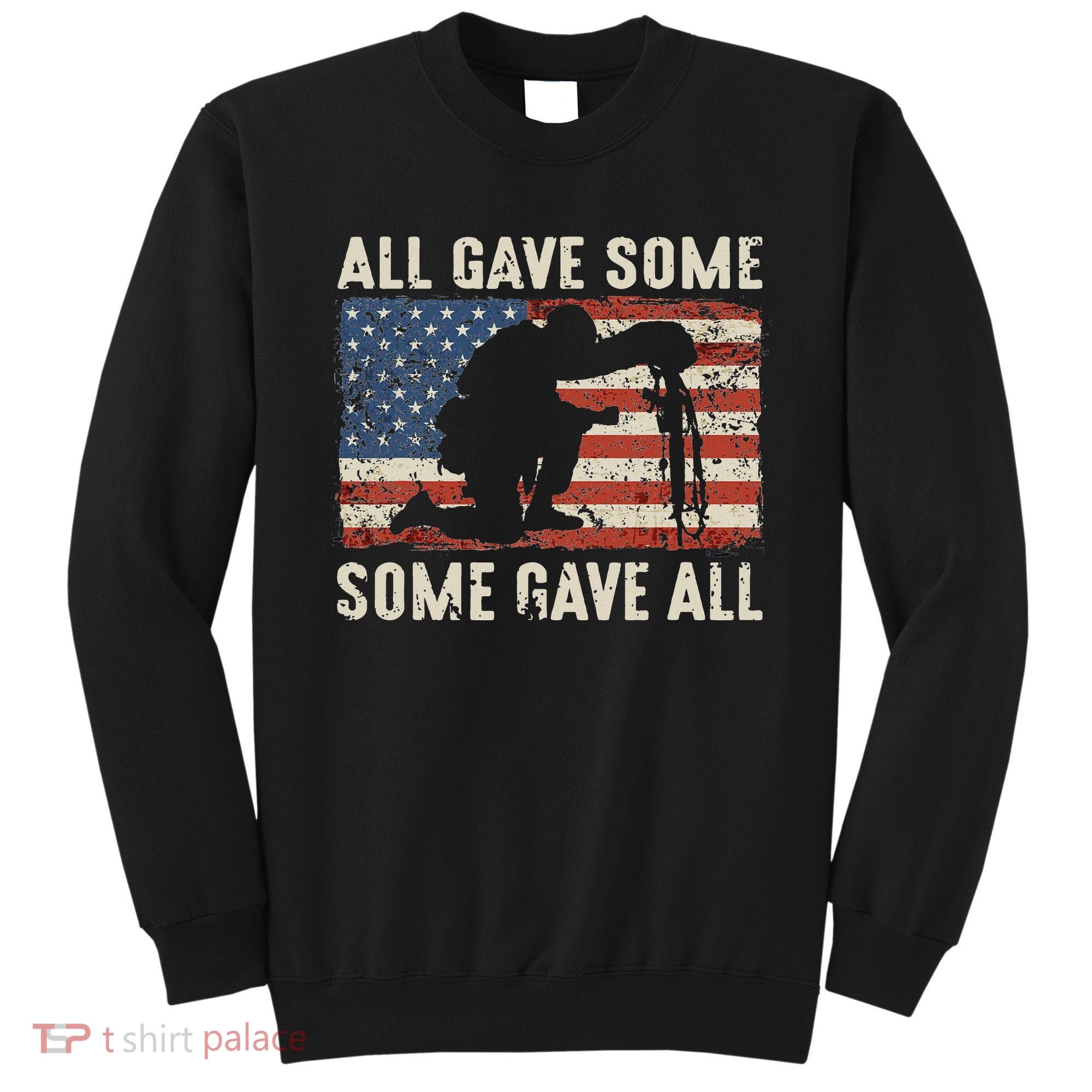 All Gave Some Some Gave All Sweatshirt