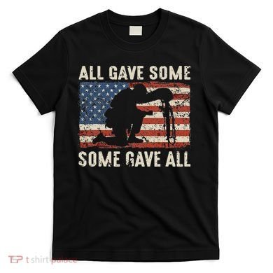 All Gave Some Some Gave All T-Shirt