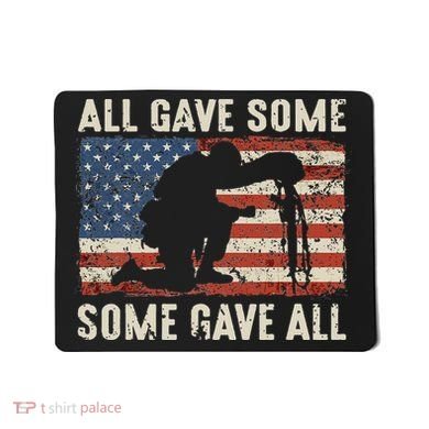 All Gave Some Some Gave All Mousepad