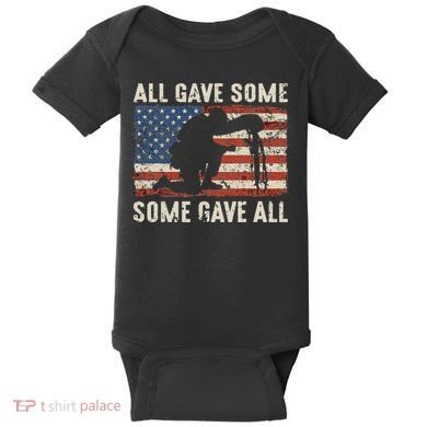All Gave Some Some Gave All Baby Bodysuit