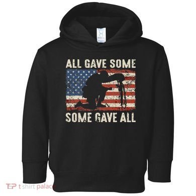 All Gave Some Some Gave All Toddler Hoodie