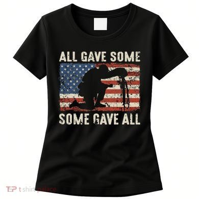All Gave Some Some Gave All Women's T-Shirt