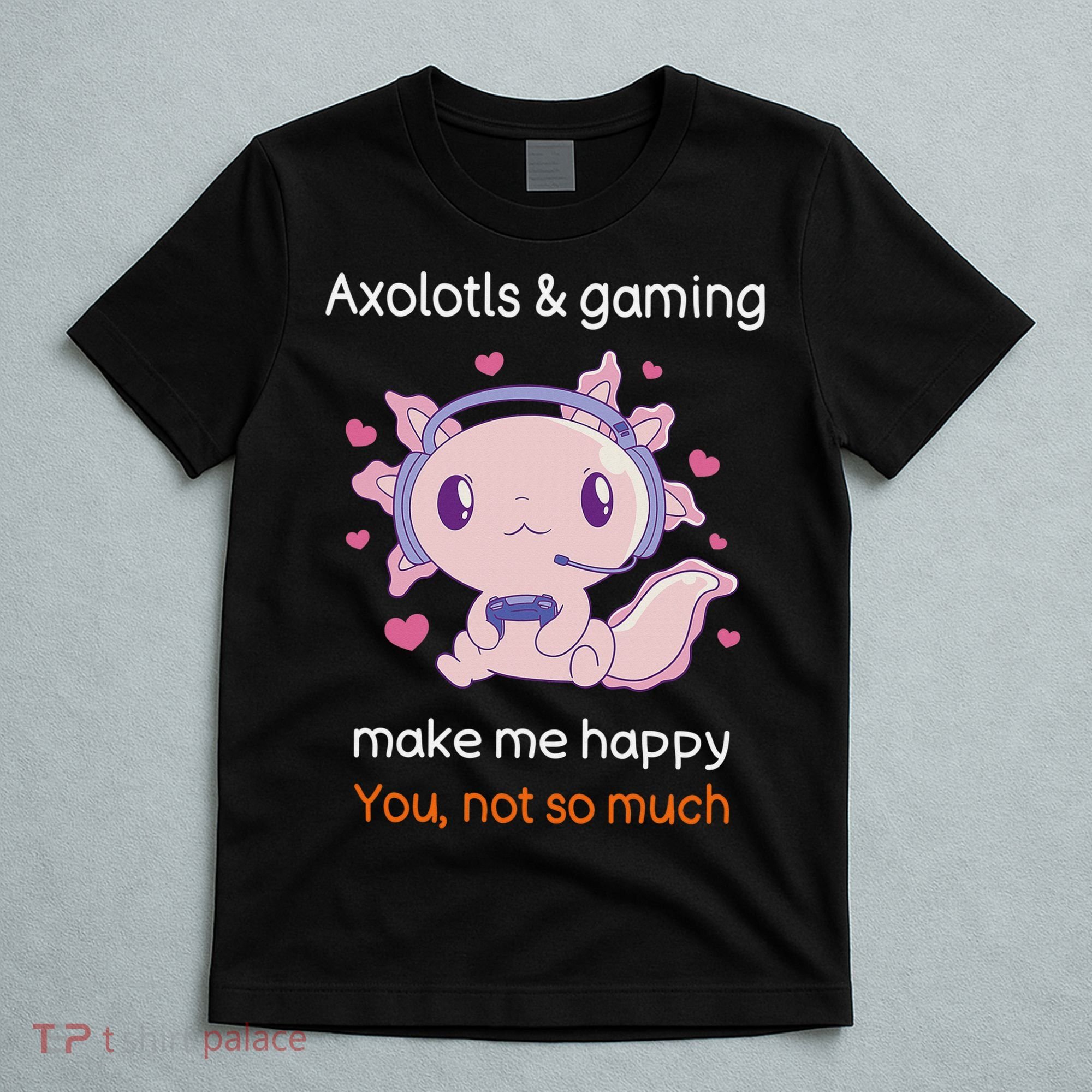 Axolotl Gamer Shirt Funny Video Gaming Sarcastic Axolotl  T-Shirt