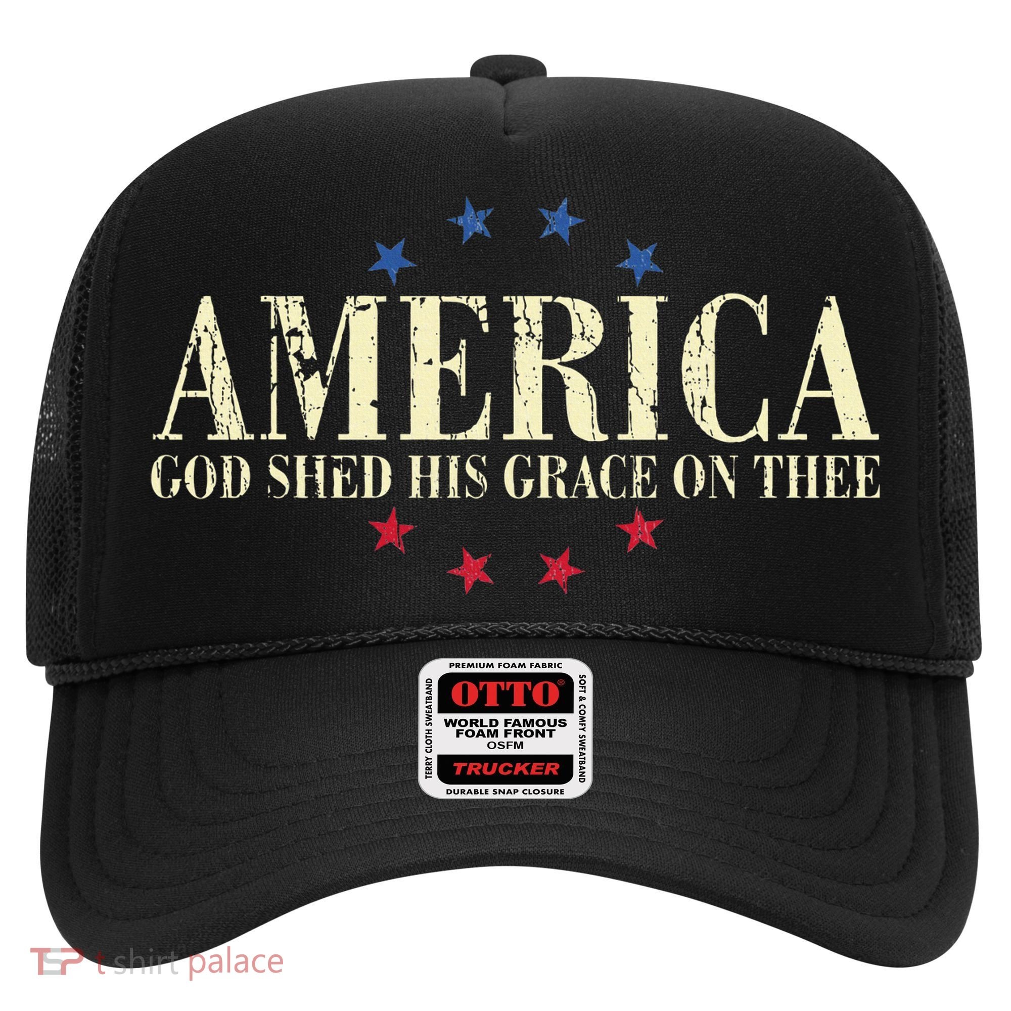 America God Shed His Grace On Thee 4th Of July Hat