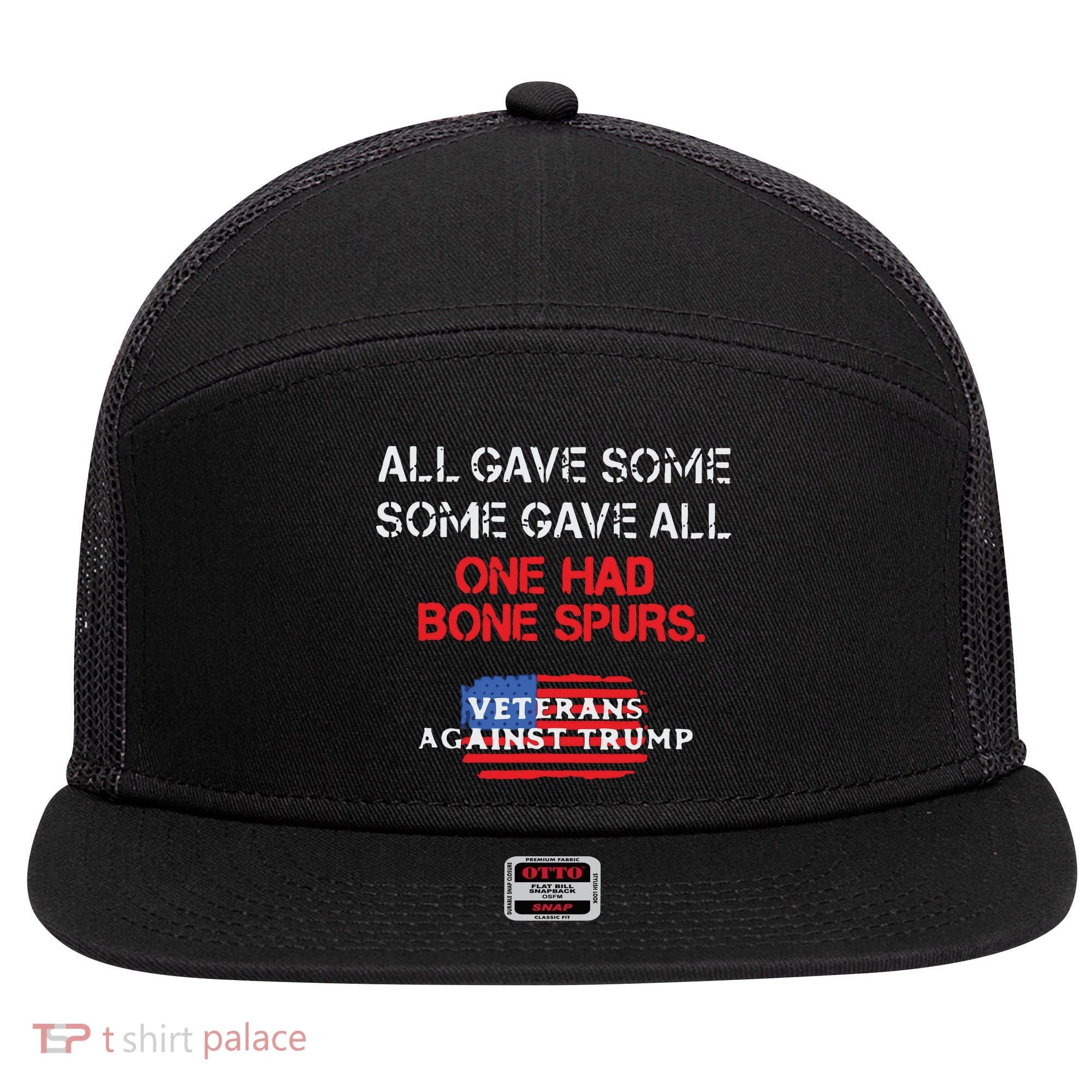 All Gave Some Gave All One Had Bone Spurs Veterans Against Trump 7 Panel Mesh Trucker Snapback Hat