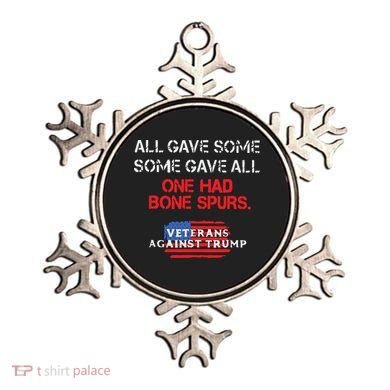 All Gave Some Gave All One Had Bone Spurs Veterans Against Trump Ornament