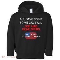 All Gave Some Gave All One Had Bone Spurs Veterans Against Trump Toddler Hoodie thumb 0