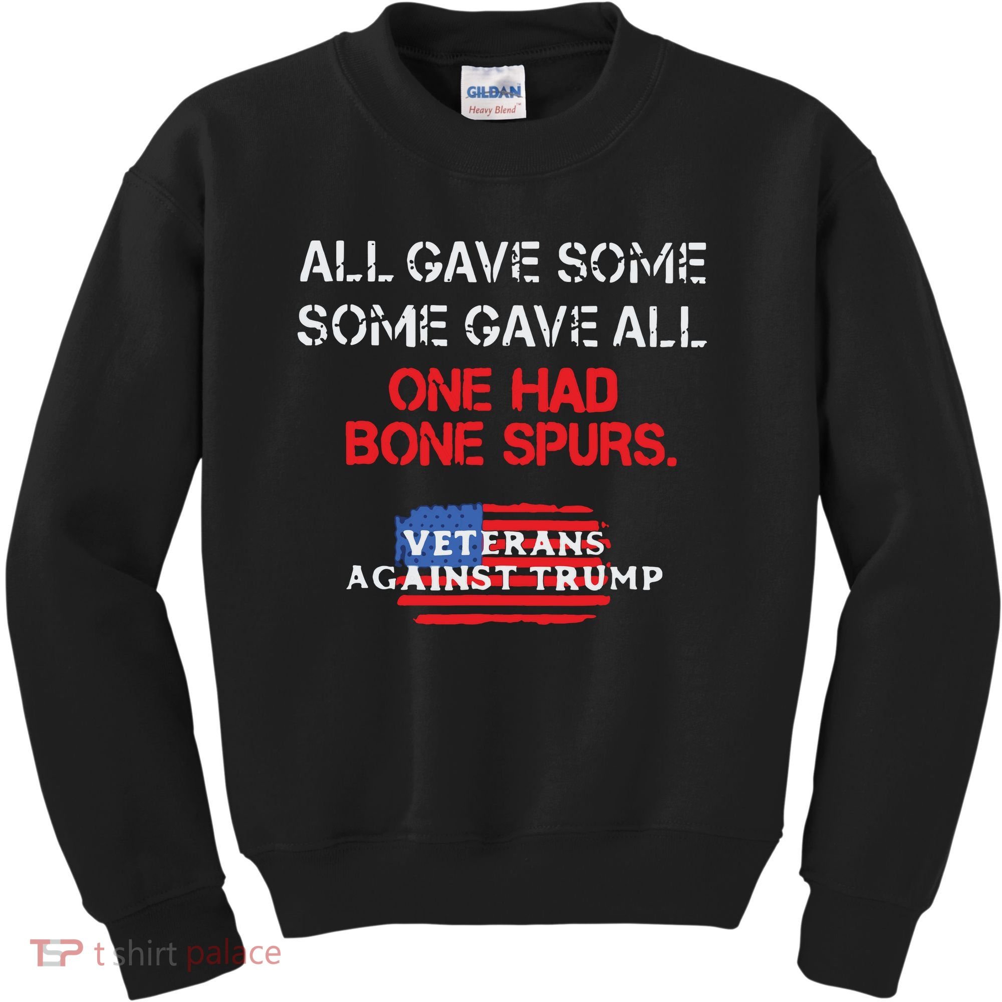 All Gave Some Gave All One Had Bone Spurs Veterans Against Trump Kids Sweatshirt