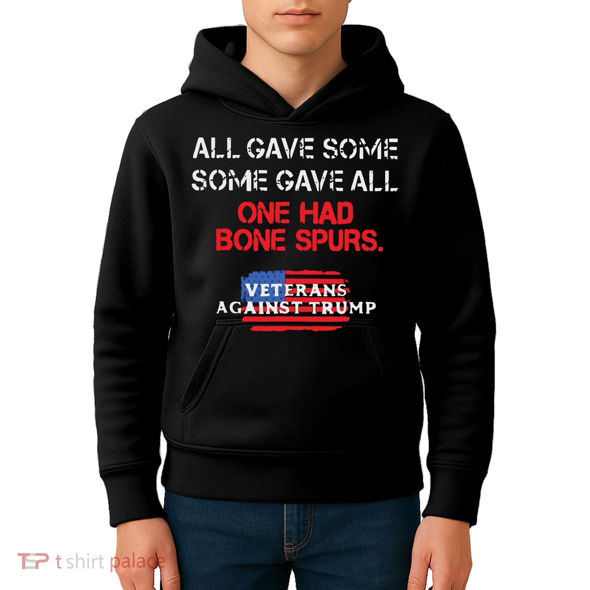 All Gave Some Gave All One Had Bone Spurs Veterans Against Trump Kids Hoodie