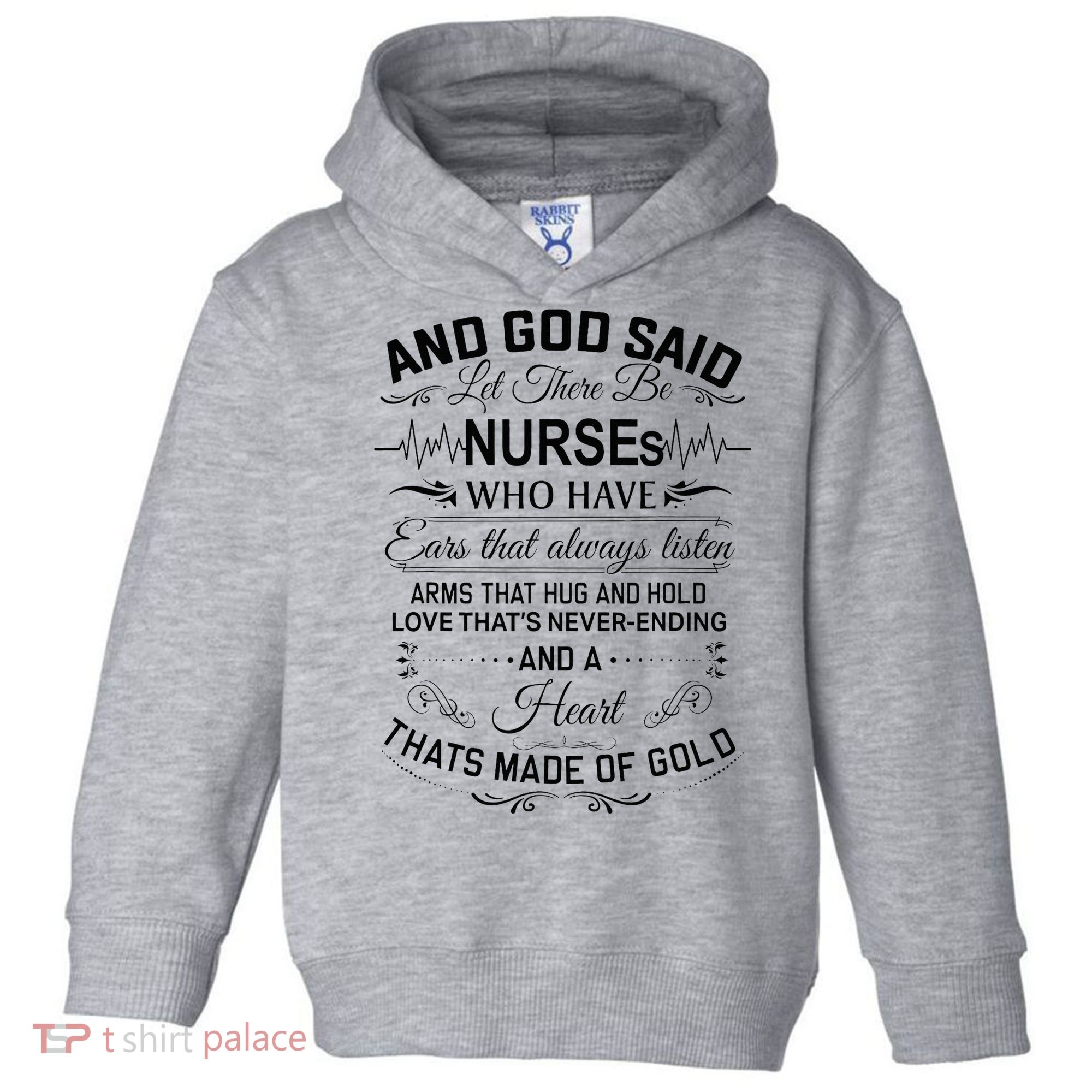 And God Said Let There Be Nurses Who Have Ears Toddler Hoodie