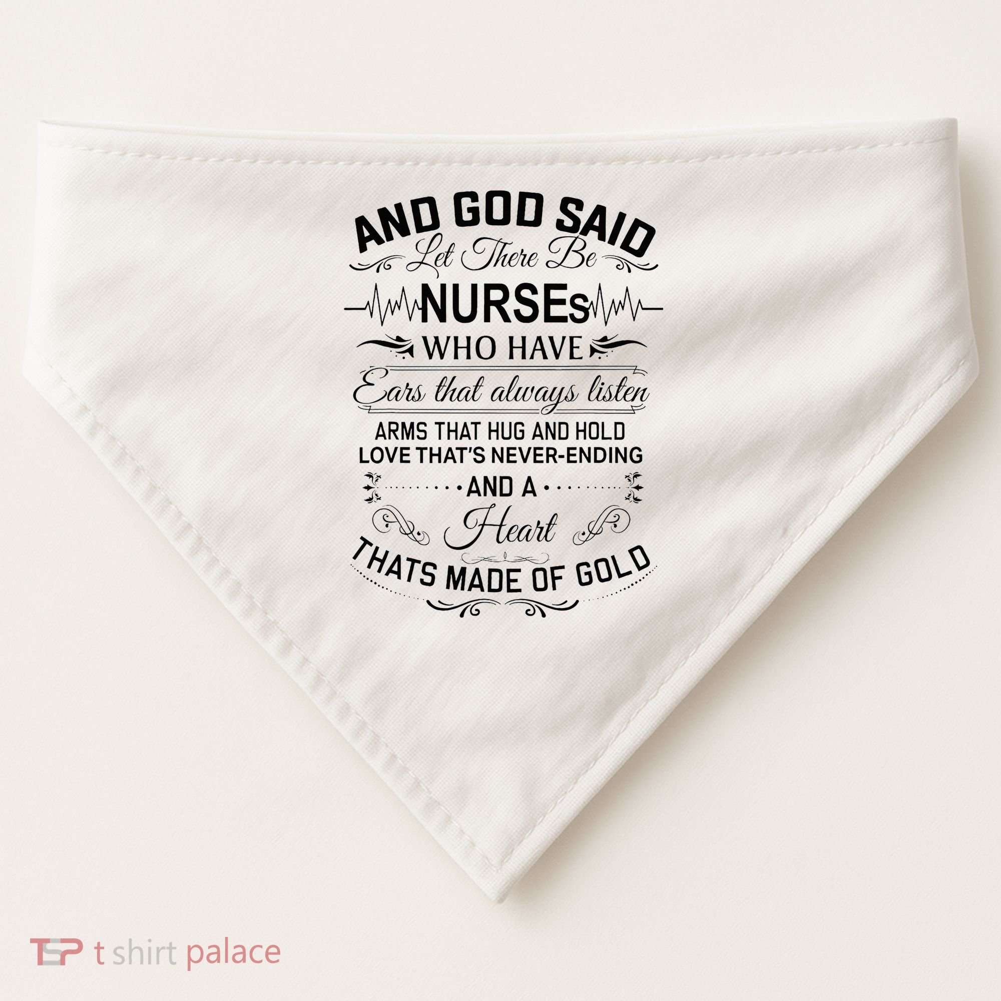 And God Said Let There Be Nurses Who Have Ears USA-Made Doggie Bandana