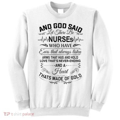 And God Said Let There Be Nurses Who Have Ears Sweatshirt