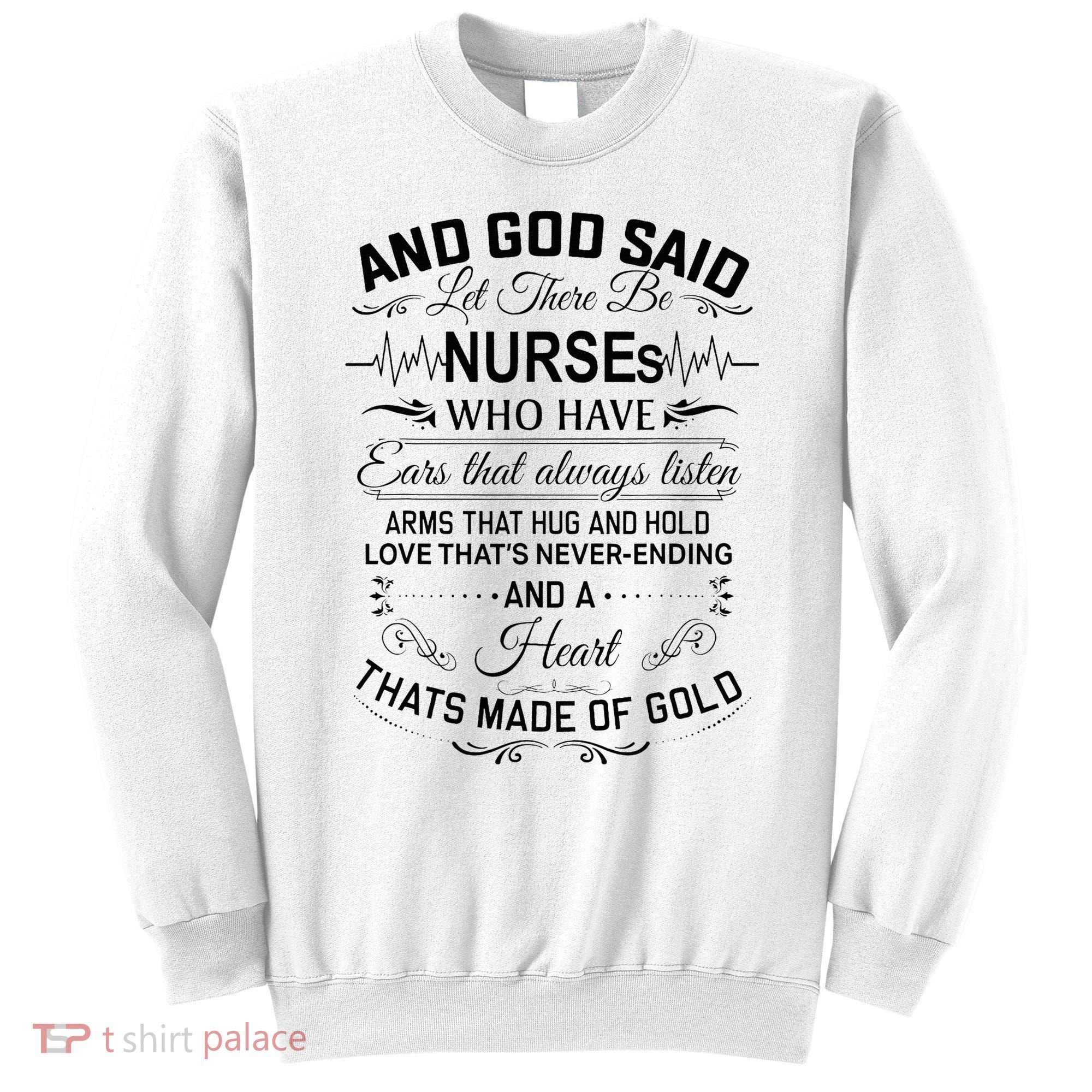 And God Said Let There Be Nurses Who Have Ears Sweatshirt