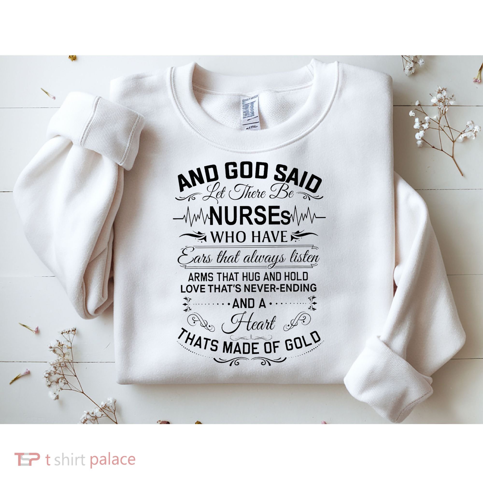 And God Said Let There Be Nurses Who Have Ears Sweatshirt