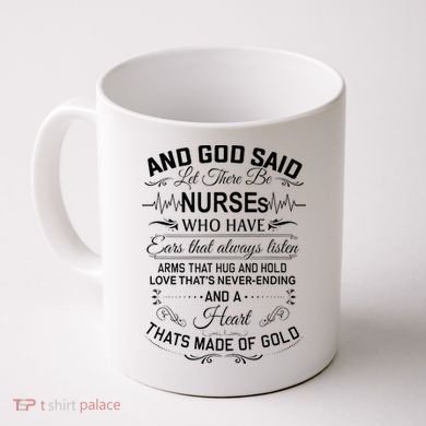 And God Said Let There Be Nurses Who Have Ears Coffee Mug