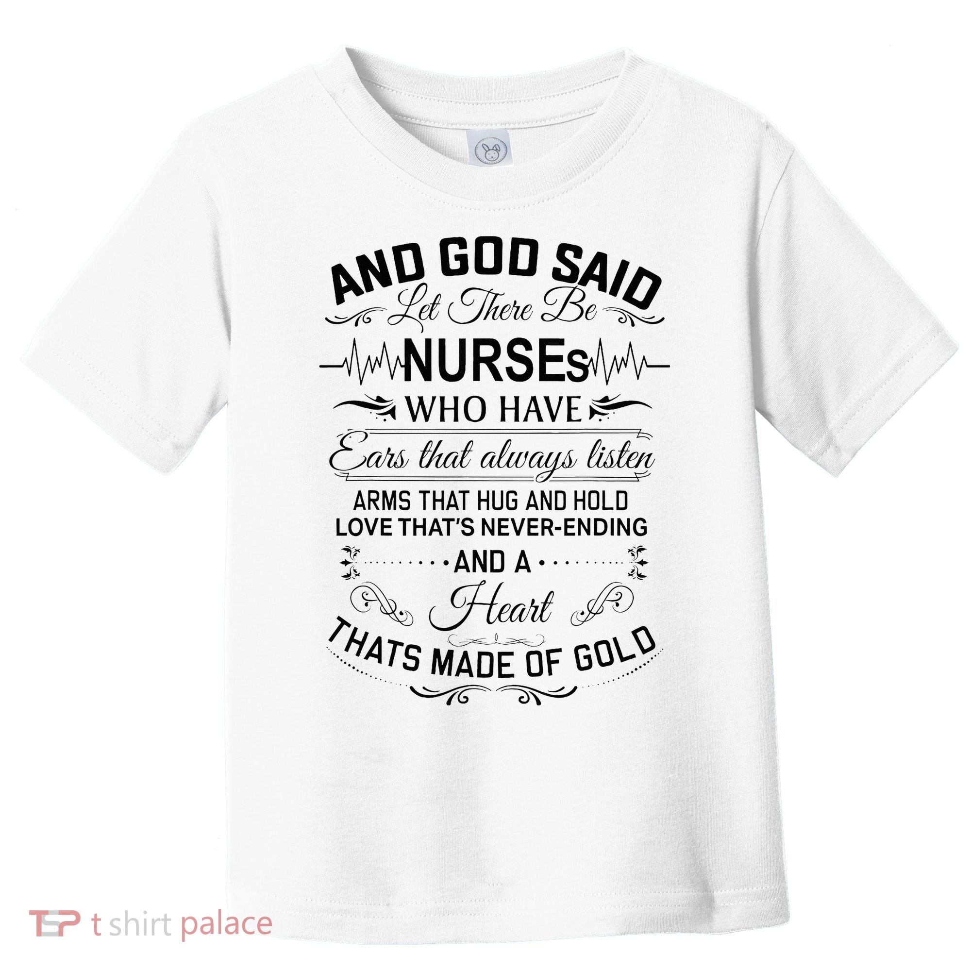 And God Said Let There Be Nurses Who Have Ears Toddler T-Shirt