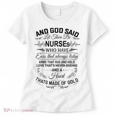 And God Said Let There Be Nurses Who Have Ears Women's T-Shirt