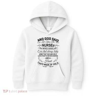 And God Said Let There Be Nurses Who Have Ears Kids Hoodie