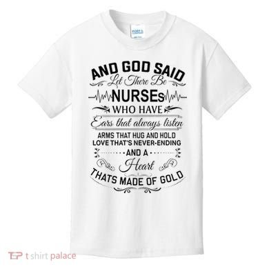And God Said Let There Be Nurses Who Have Ears Kids T-Shirt