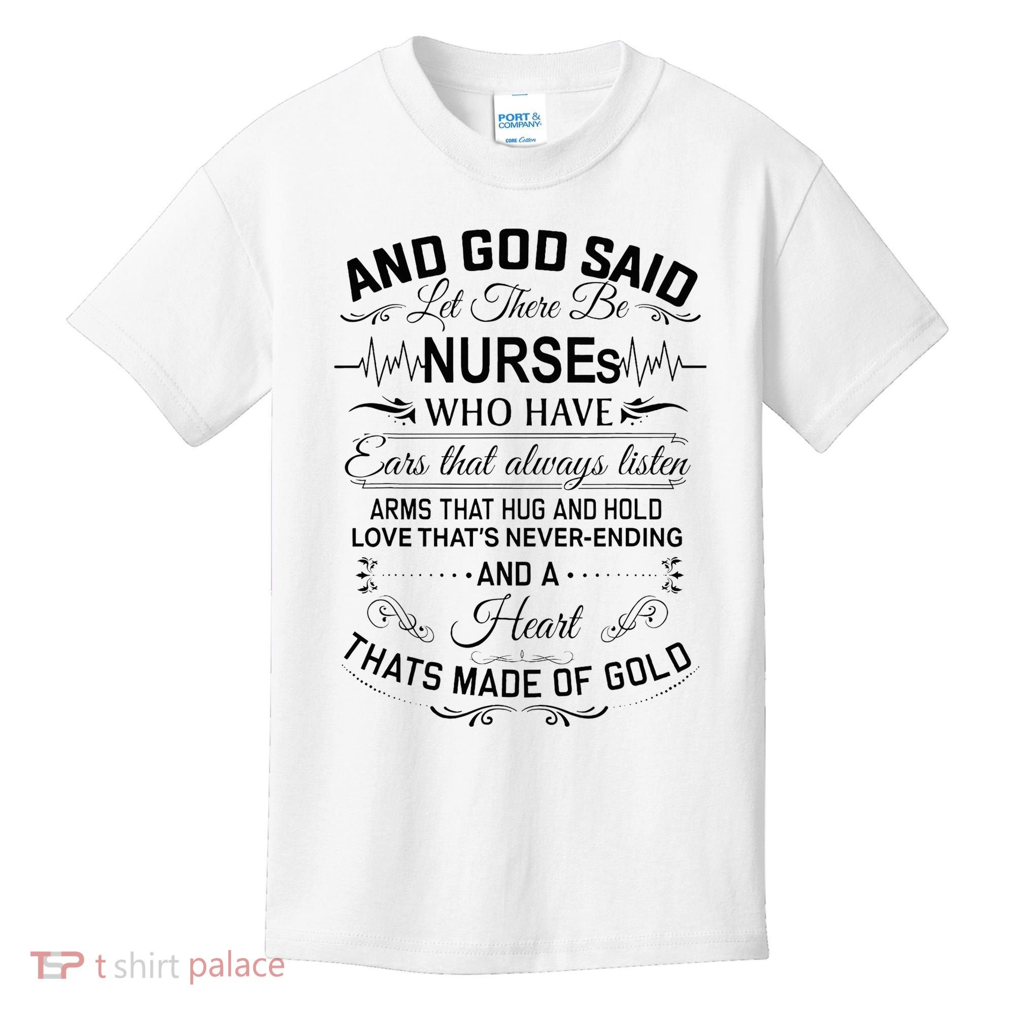 And God Said Let There Be Nurses Who Have Ears Kids T-Shirt