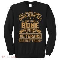 All Gave Some Some Gave All One Had Bone Spurs Veterans Against Trump Sweatshirt thumb 0