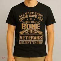 All Gave Some Some Gave All One Had Bone Spurs Veterans Against Trump T-Shirt thumb 3